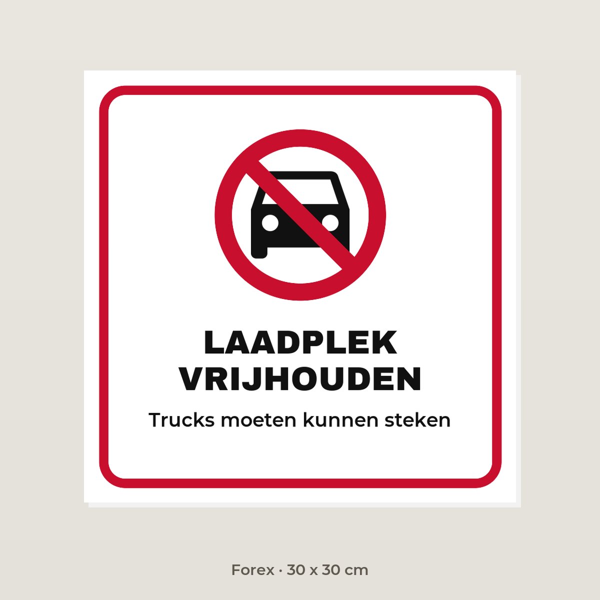 Bordje Laadplek vrijhouden - Forex 30 x 30 cm