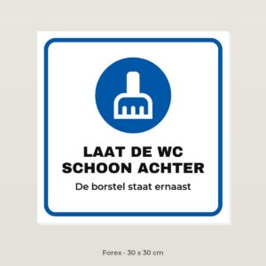 Bordje Laat de wc schoon achter - Forex 30 x 30 cm