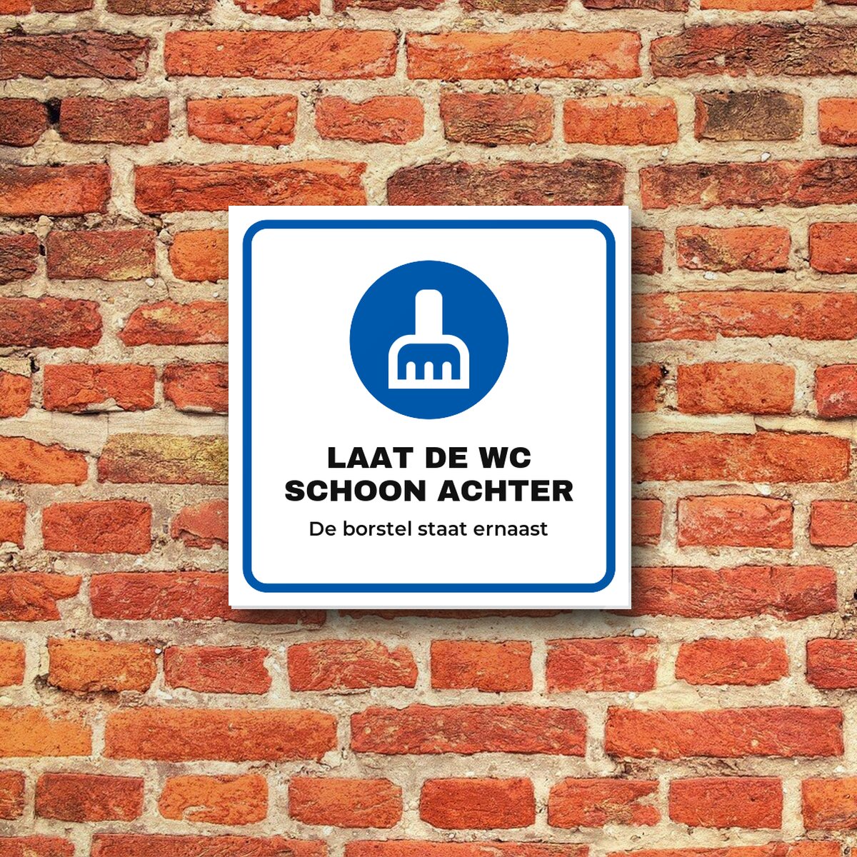 Bordje Laat de wc schoon achter aan de muur