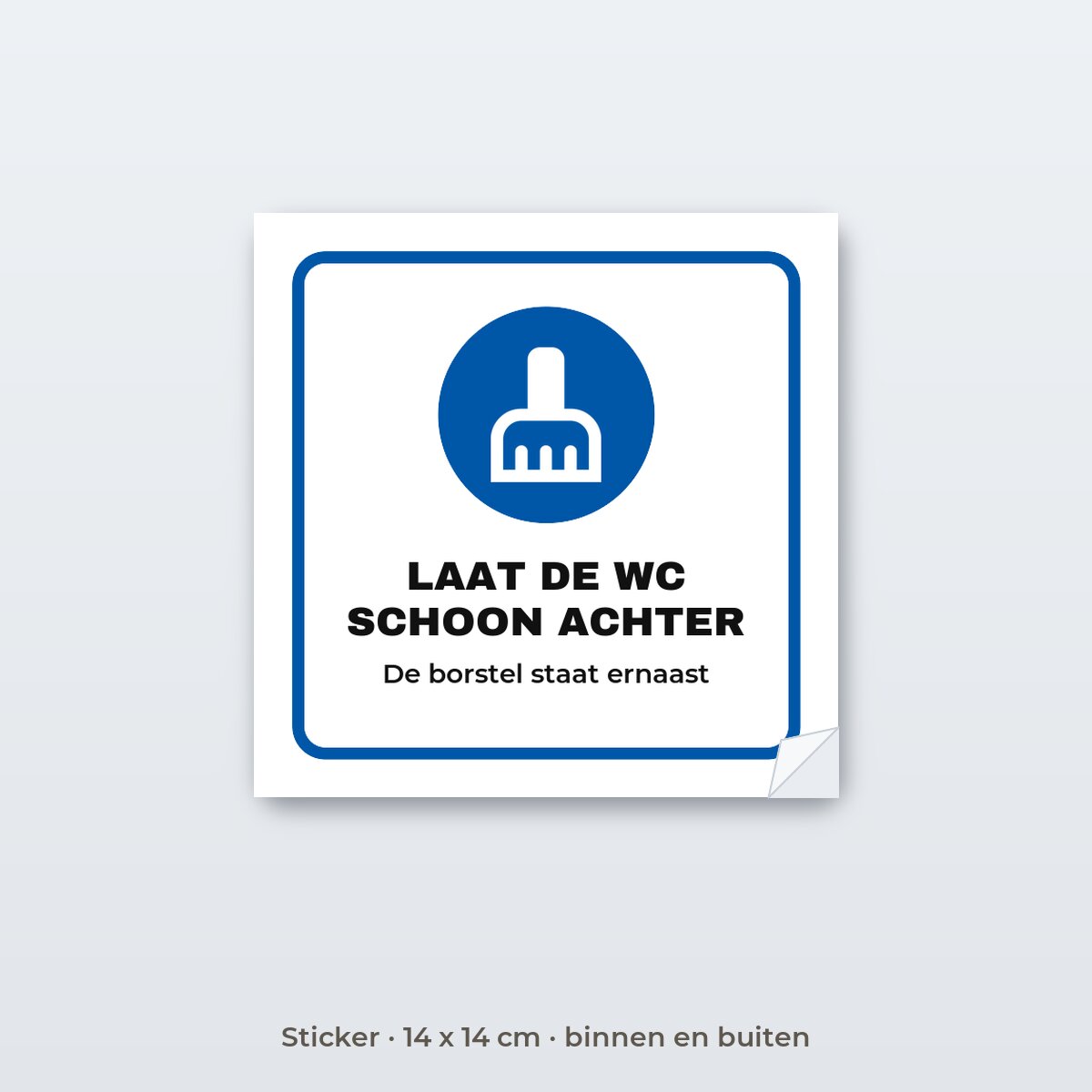 Bordje Laat de wc schoon achter - Sticker 14 x 14 cm
