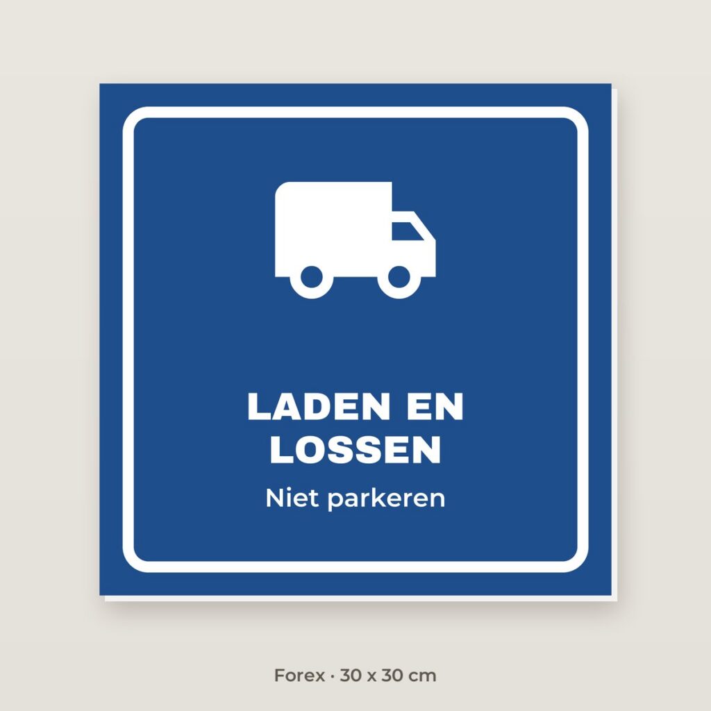 Bordje Laden en lossen - Forex 30 x 30 cm