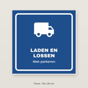 Bordje Laden en lossen - Forex 30 x 30 cm