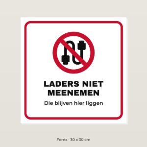 Bordje Laders niet meenemen - Forex 30 x 30 cm