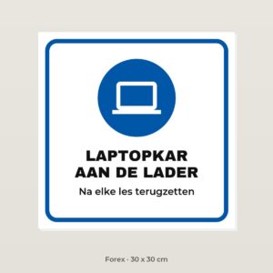 Bordje Laptopkar aan de lader - Forex 30 x 30 cm