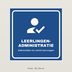 Bordje Leerlingenadministratie - Forex 30 x 30 cm