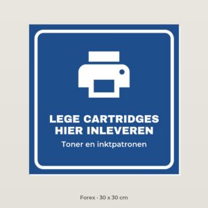 Bordje Lege cartridges inleveren - Forex 30 x 30 cm