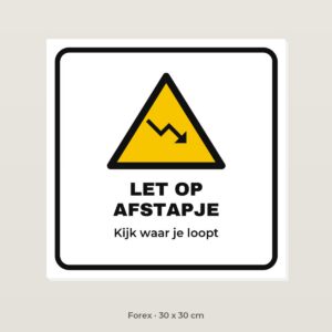 Bordje Let op afstapje - Forex 30 x 30 cm