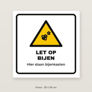 Bordje Let op bijen - Forex 30 x 30 cm