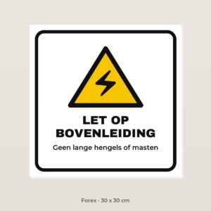 Bordje Let op bovenleiding - Forex 30 x 30 cm