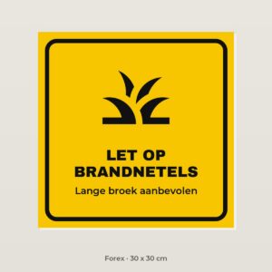 Bordje Let op brandnetels - Forex 30 x 30 cm