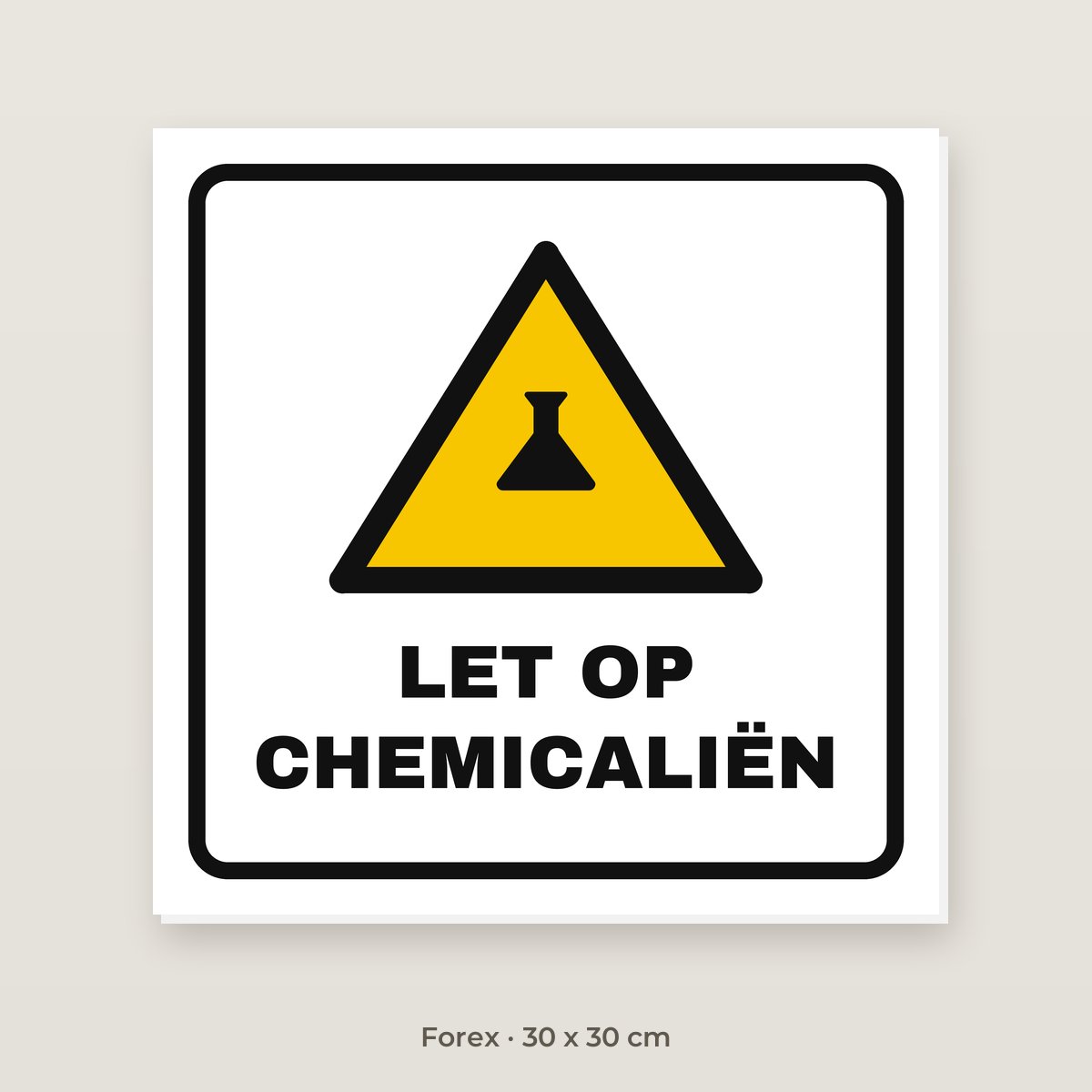 Bordje Let op chemicaliën - Forex 30 x 30 cm