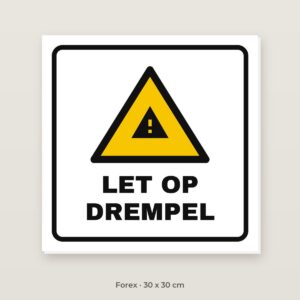 Bordje Let op drempel - Forex 30 x 30 cm