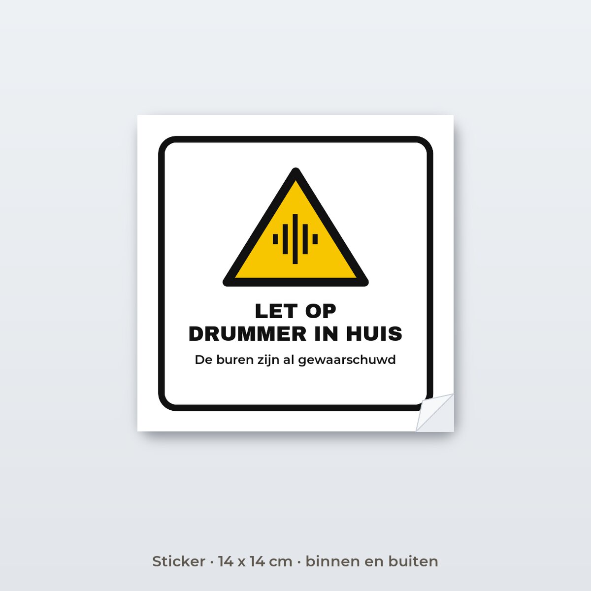 Bordje Let op, drummer in huis - Sticker 14 x 14 cm