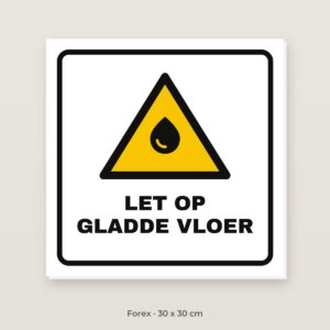 Bordje Let op gladde vloer - Forex 30 x 30 cm