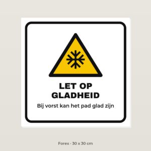Bordje Let op gladheid - Forex 30 x 30 cm