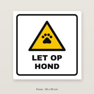 Bordje Let op hond (driehoek) - Forex 30 x 30 cm