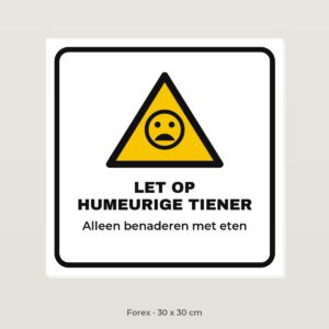 Bordje Let op humeurige tiener - Forex 30 x 30 cm