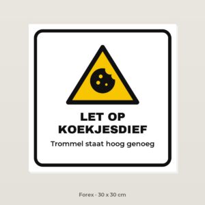 Bordje Let op koekjesdief - Forex 30 x 30 cm