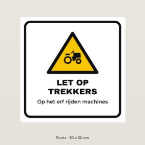Bordje Let op landbouwverkeer - Forex 30 x 30 cm