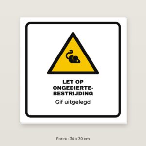 Bordje Let op ongediertebestrijding - Forex 30 x 30 cm