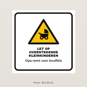 Bordje Let op overstekende kleinkinderen - Forex 30 x 30 cm