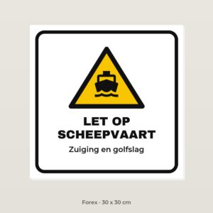 Bordje Let op scheepvaart - Forex 30 x 30 cm
