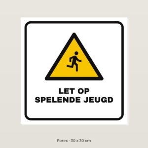 Bordje Let op spelende jeugd - Forex 30 x 30 cm