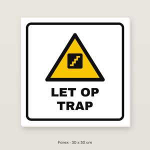 Bordje Let op trap - Forex 30 x 30 cm