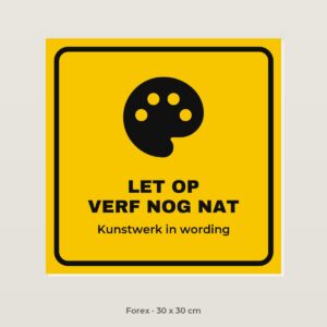 Bordje Let op, verf nog nat - Forex 30 x 30 cm