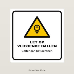 Bordje Let op vliegende golfballen - Forex 30 x 30 cm