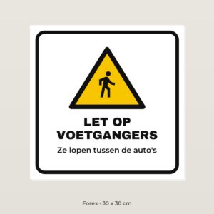 Bordje Let op voetgangers - Forex 30 x 30 cm