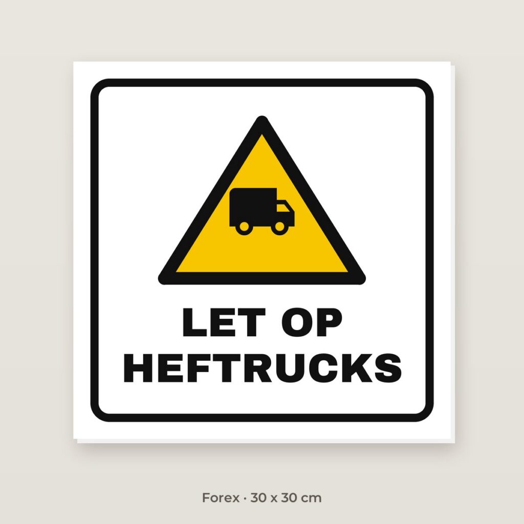 Bordje Let op heftrucks - Forex 30 x 30 cm