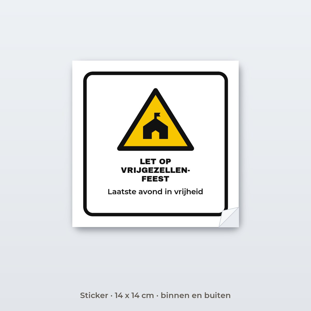 Bordje Let op vrijgezellenfeest - Sticker 14 x 14 cm