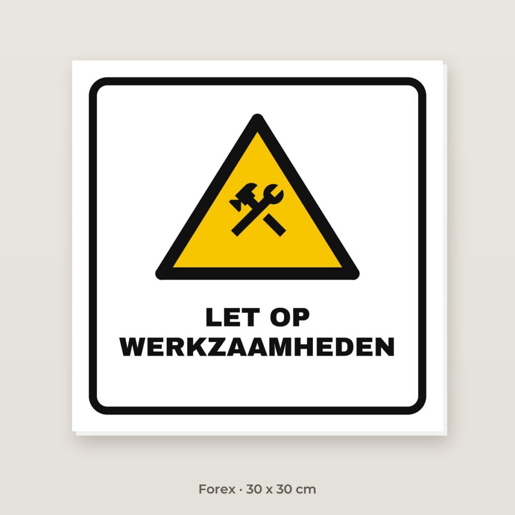 Bordje Let op werkzaamheden - Forex 30 x 30 cm