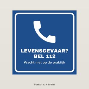 Bordje Levensgevaar? Bel 112 - Forex 30 x 30 cm