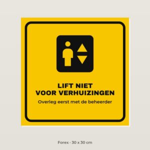 Bordje Lift niet voor verhuizingen - Forex 30 x 30 cm