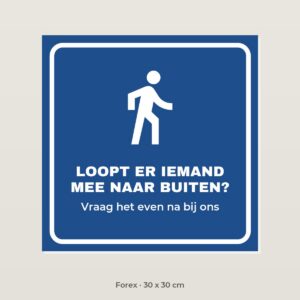 Bordje Loopt er iemand mee naar buiten? - Forex 30 x 30 cm