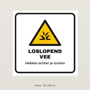Bordje Loslopend vee - Forex 30 x 30 cm