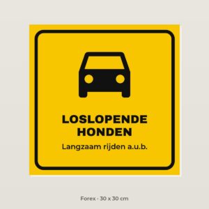 Bordje Loslopende honden - Forex 30 x 30 cm