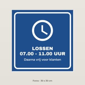 Bordje Lossen tussen 7 en 11 uur - Forex 30 x 30 cm