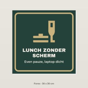 Bordje Lunch zonder scherm - Forex 30 x 30 cm