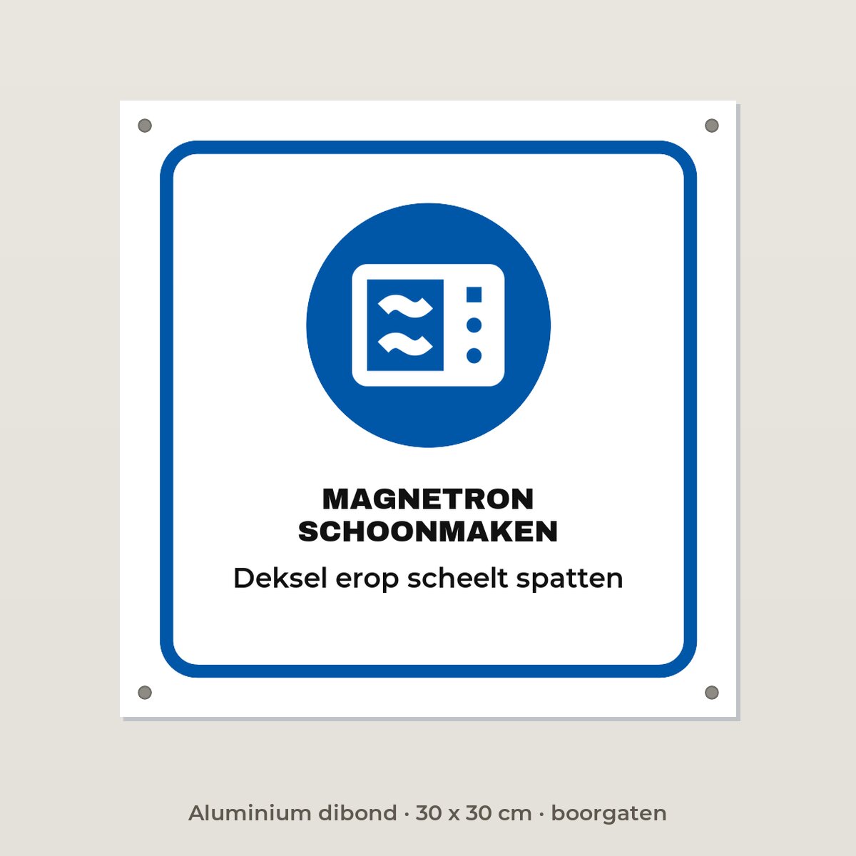 Bordje Magnetron schoonmaken - Aluminium dibond 30 x 30 cm met boorgaten