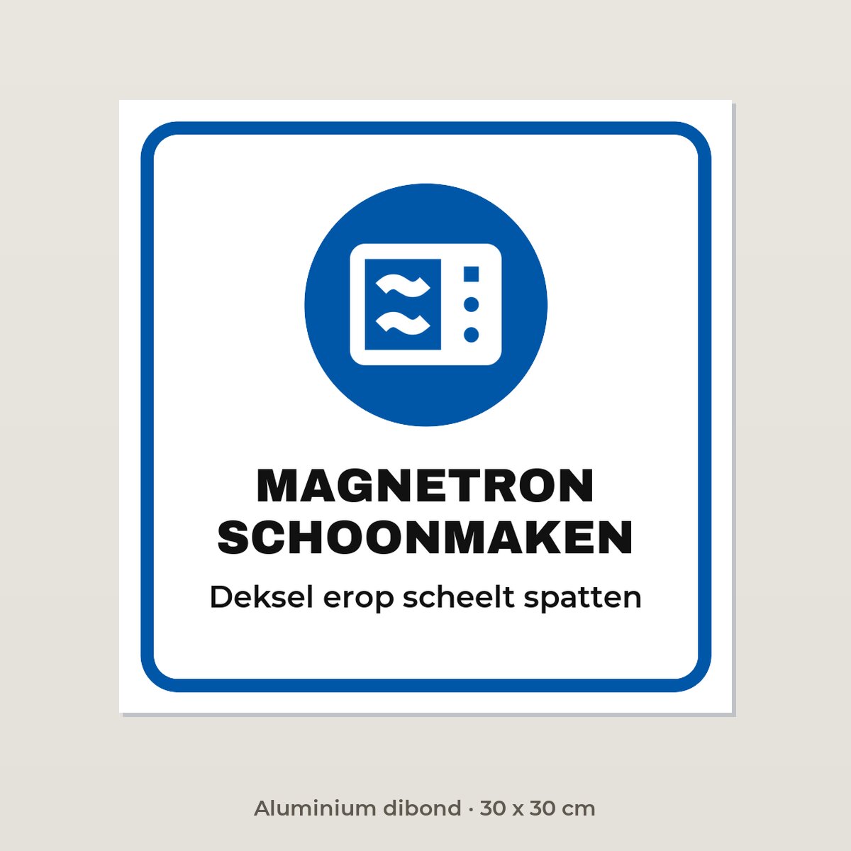 Bordje Magnetron schoonmaken - Aluminium dibond 30 x 30 cm