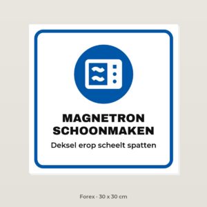Bordje Magnetron schoonmaken - Forex 30 x 30 cm