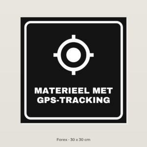 Bordje Materieel met GPS-tracking - Forex 30 x 30 cm