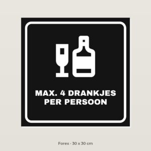 Bordje Max. 4 drankjes per persoon - Forex 30 x 30 cm