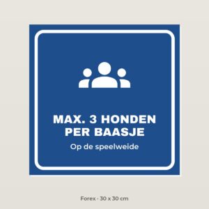 Bordje Max. 3 honden per baasje - Forex 30 x 30 cm