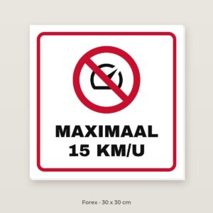 Bordje Maximaal 15 km/u - Forex 30 x 30 cm
