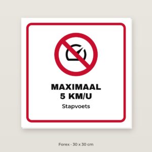 Bordje Maximaal 5 km/u - Forex 30 x 30 cm