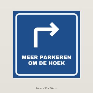 Bordje Meer parkeren om de hoek - Forex 30 x 30 cm